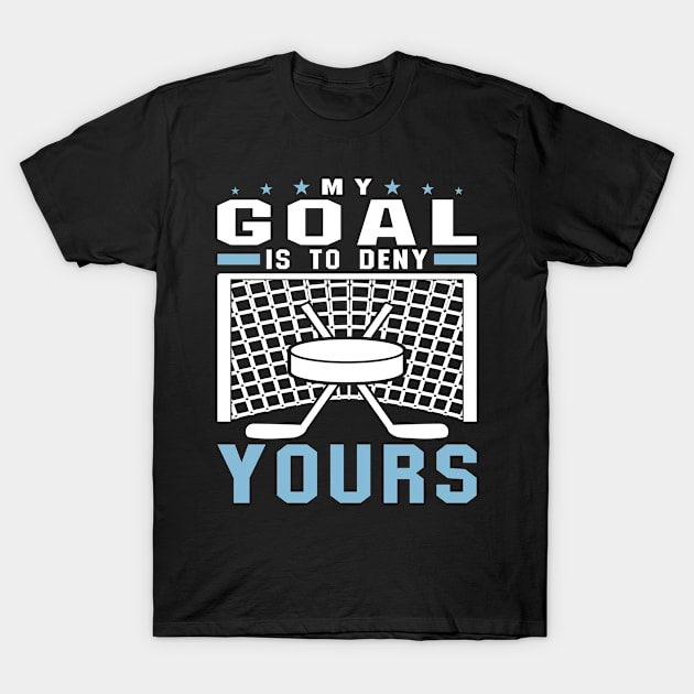 My Goal Is To Deny Yours  Typography T-Shirt by JaussZ